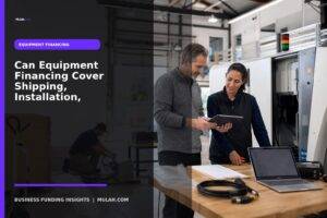 equipment financing soft costs - Mulah business funding guide