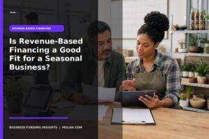 revenue based financing for seasonal business - Mulah business funding guide