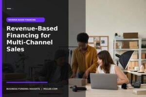 revenue-based financing for multi-channel sales - Mulah business funding guide